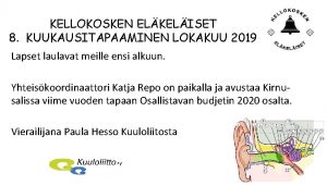 KELLOKOSKEN ELKELISET 8 KUUKAUSITAPAAMINEN LOKAKUU 2019 Lapset laulavat