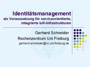 Identittsmanagement als Voraussetzung fr serviceorientierte integrierte Iu KInfrastrukturen