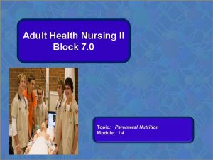 Adult Health Nursing II Block 7 0 Parenteral