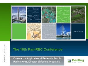 2010 Bentley Systems Incorporated The 10 th PanREC