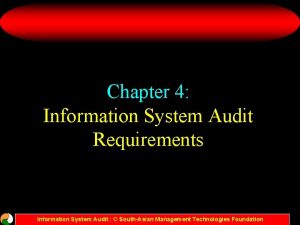 Chapter 4 Information System Audit Requirements Information System