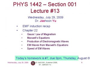 PHYS 1442 Section 001 Lecture 13 Wednesday July