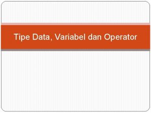 Tipe Data Variabel dan Operator Tipe Data Dalam