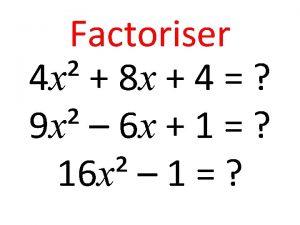 Factoriser 4 x 8 x 4 9 x