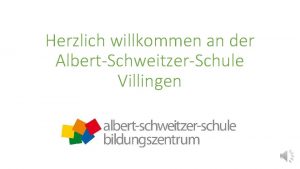 Herzlich willkommen an der AlbertSchweitzerSchule Villingen Mittlere Reife