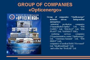 GROUP OF COMPANIES Opticenergo Group of companies Optikenergo