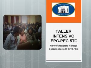 TALLER INTENSIVO IEPCPEC 5 TO Nancy Urzagaste Pantoja