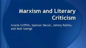 Marxism and Literary Criticism Gracie Griffith Spencer Decuir