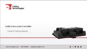 SolidState Load Controller Product Training Module www carlingtech