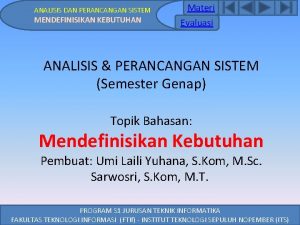 ANALISIS DAN PERANCANGAN SISTEM MENDEFINISIKAN KEBUTUHAN Materi Evaluasi