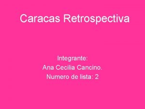 Caracas Retrospectiva Integrante Ana Cecilia Cancino Numero de