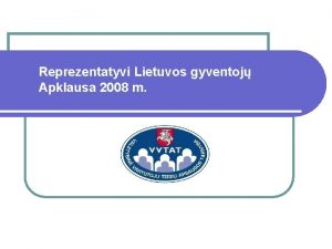 Reprezentatyvi Lietuvos gyventoj Apklausa 2008 m Valstybins vartotoj