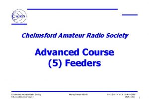 Chelmsford Amateur Radio Society Advanced Course 5 Feeders