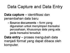 Data Capture and Data Entry Data capture identifikasi