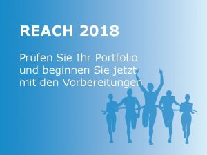 REACH 2018 Prfen Sie Ihr Portfolio und beginnen