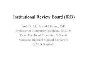 Institutional Review Board IRB Prof Dr Md Jawadul