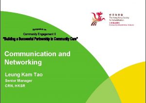 Communication and Networking Leung Kam Tao Senior Manager