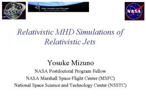 Relativistic MHD Simulations of Relativistic Jets Yosuke Mizuno