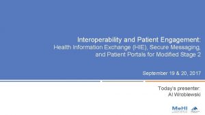 Interoperability and Patient Engagement Health Information Exchange HIE