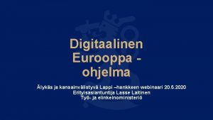 Digitaalinen Eurooppa ohjelma lyks ja kansainvlistyv Lappi hankkeen