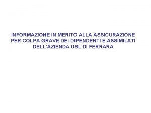 INFORMAZIONE IN MERITO ALLA ASSICURAZIONE PER COLPA GRAVE