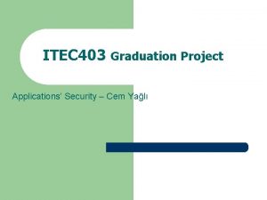 ITEC 403 Graduation Project Applications Security Cem Yal
