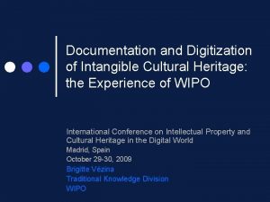 Documentation and Digitization of Intangible Cultural Heritage the