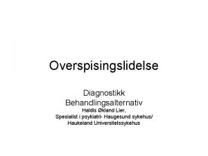 Overspisingslidelse Diagnostikk Behandlingsalternativ Haldis kland Lier Spesialist i