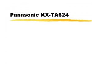 Panasonic KXTA 624 System Outline z Initial configuration