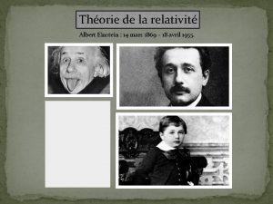 Thorie de la relativit Albert Einstein 14 mars