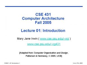 CSE 431 Computer Architecture Fall 2005 Lecture 01