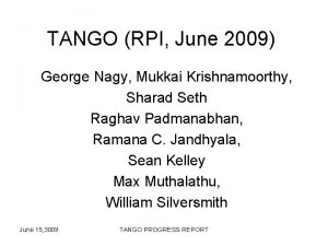 TANGO RPI June 2009 George Nagy Mukkai Krishnamoorthy