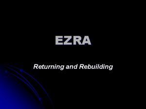 EZRA Returning and Rebuilding Lydians Medes Persians Babylon