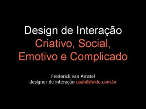 Design de Interao Criativo Social Emotivo e Complicado