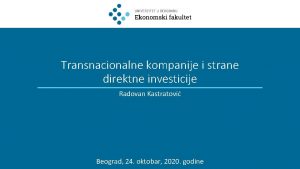 Transnacionalne kompanije i strane direktne investicije Radovan Kastratovi