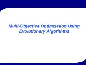 MultiObjective Optimization Using Evolutionary Algorithms 1 Short Review