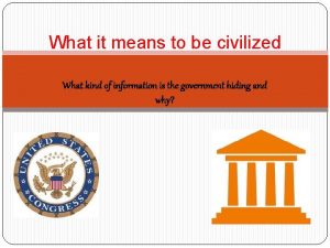 What it means to be civilized What kind