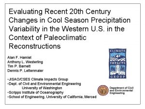 Evaluating Recent 20 th Century Changes in Cool