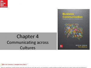 Chapter 4 Communicating across Cultures Mc GrawHill Education
