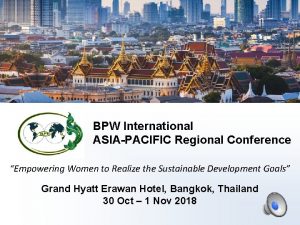 BPW International ASIAPACIFIC Regional Conference Empowering Women to