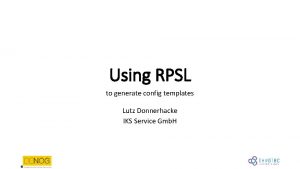 Using RPSL to generate config templates Lutz Donnerhacke