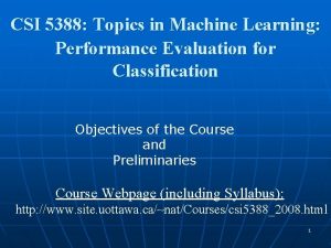 CSI 5388 Topics in Machine Learning Performance Evaluation