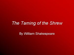 The Taming of the Shrew By William Shakespeare