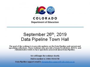 September 26 th 2019 Data Pipeline Town Hall