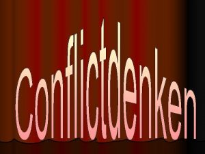 Inleiding Themas van het Conflictdenken Het conflict v