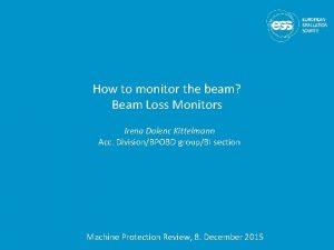 How to monitor the beam Beam Loss Monitors