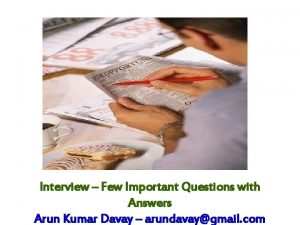 Interview Few Important Questions with Answers Arun Kumar