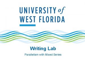 Writing Lab Parallelism with Mixed Series Parallelism The