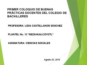 PRIMER COLOQUIO DE BUENAS PRCTICAS DOCENTES DEL COLEGIO