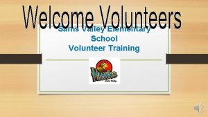 Sams Valley Elementary School Volunteer Training The HAWKS